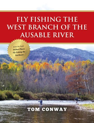 Fly Fishing the West Branch of the Ausable River - Tom Conway