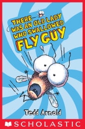 Fly Guy #4: There Was an Old Lady Who Swallowed Fly Guy