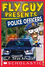 Fly Guy Presents: Police Officers (Scholastic Reader, Level 2)