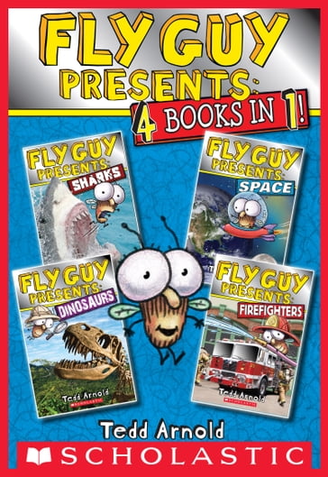 Fly Guy Presents: Sharks, Space, Dinosaurs, and Firefighters (Scholastic Reader, Level 2) - Tedd Arnold