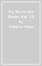 Fly Me to the Moon, Vol. 13