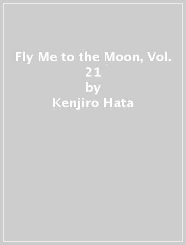 Fly Me to the Moon, Vol. 21 - Kenjiro Hata