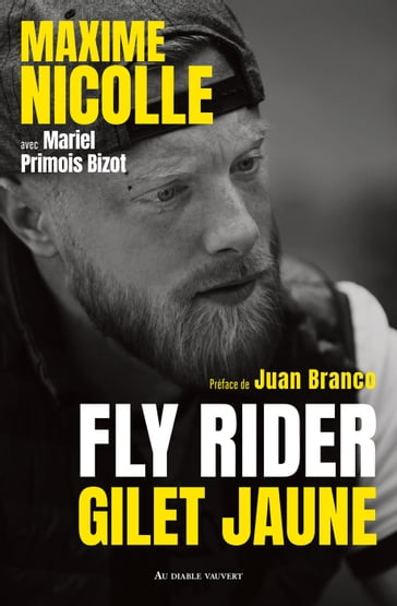 Fly Rider, gilet jaune - Juan BRANCO - Mariel Primois Bizot - Maxime Nicolle