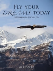 Fly Your Dreams Today