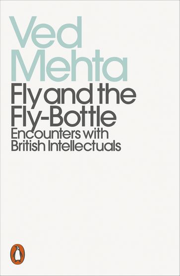 Fly and the Fly-Bottle - Ved Mehta