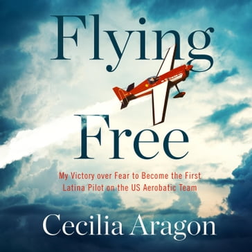Flying Free - Cecilia Aragon