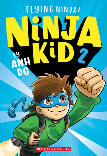 Flying Ninja! (Ninja Kid #2) - Anh Do