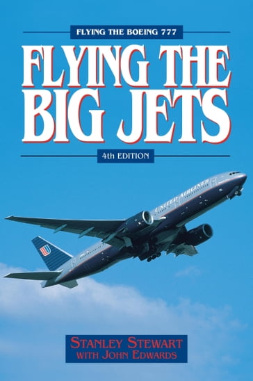 Flying The Big Jets (4th Edition) - Stanley Stewart