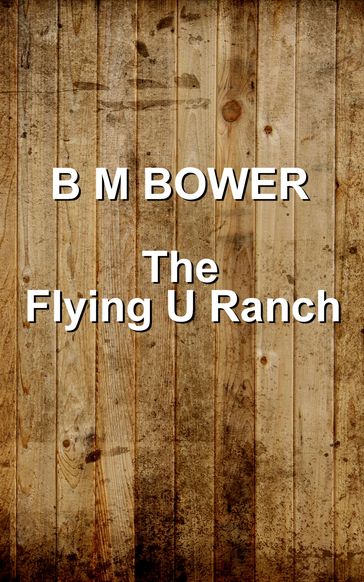 Flying U Ranch - BM Bower