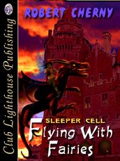 Flying With Fairies Book III:Sleeper Cell