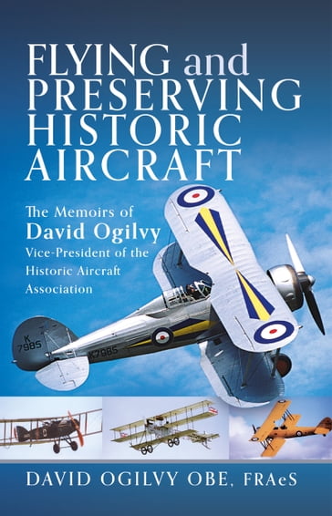 Flying and Preserving Historic Aircraft - David Frederick Ogilvy