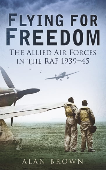 Flying for Freedom - Alan Brown
