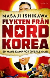 Flykten fran Nordkorea : en mans kamp for overlevnad