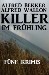 Fünf Krimis: Killer im Frühling