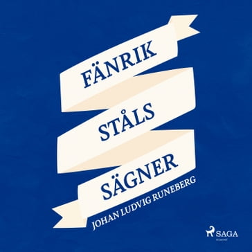 Fänrik Stals Sägner - Johan Ludvig Runeberg