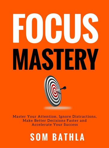 Focus Mastery - Som Bathla