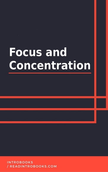 Focus and Concentration - IntroBooks Team