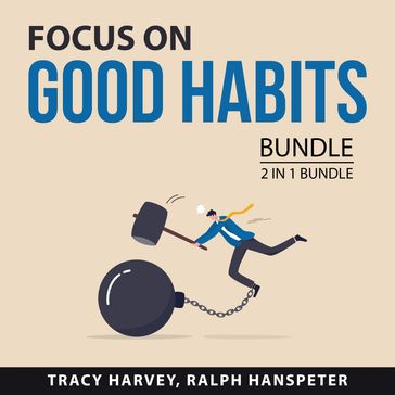 Focus on Good Habits Bundle, 2 in 1 Bundle - Tracy Harvey - Ralph Hanspeter