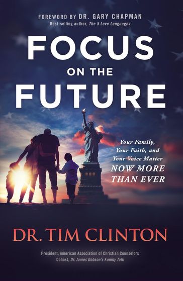 Focus on the Future - Dr. Tim Clinton