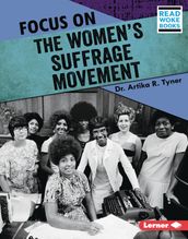 Focus on the Women s Suffrage Movement