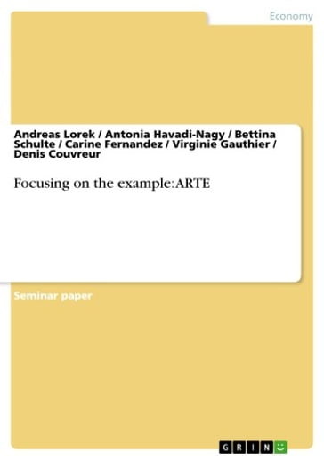 Focusing on the example: ARTE - Andreas Lorek - Antonia Havadi-Nagy - Bettina Schulte - Carine Fernandez - Denis Couv - Virginie Gauthier