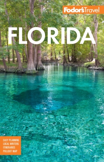Fodor's Florida - Fodorâ€¿s Travel Guides