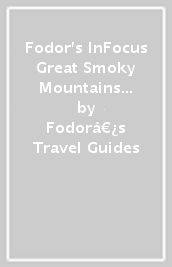Fodor s InFocus Great Smoky Mountains National Park