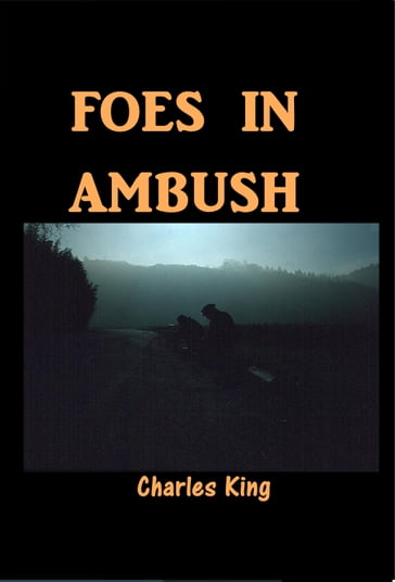 Foes in Ambush - Charles King