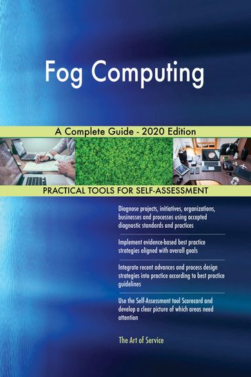 Fog Computing A Complete Guide - 2020 Edition - Gerardus Blokdyk