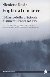 Fogli dal carcere. Il diario della prigionia di una militante No Tav