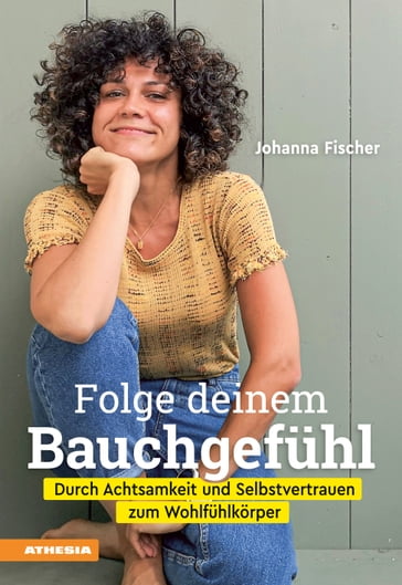 Folge deinem Bauchgefühl - Johanna Fischer