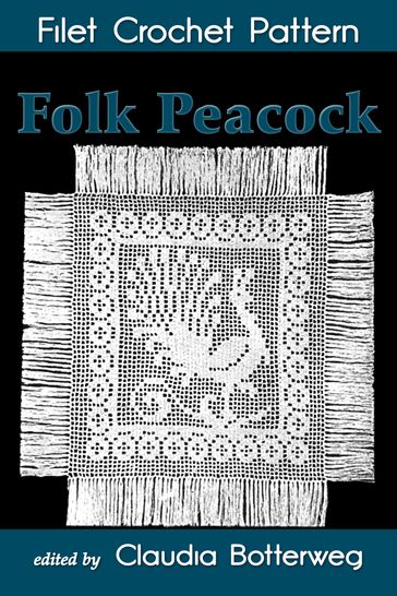 Folk Peacock Filet Crochet Pattern - Claudia Botterweg - Pearl Stayton