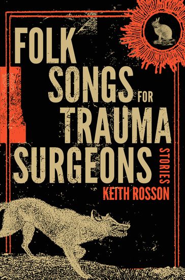 Folk Songs for Trauma Surgeons - Keith Rosson