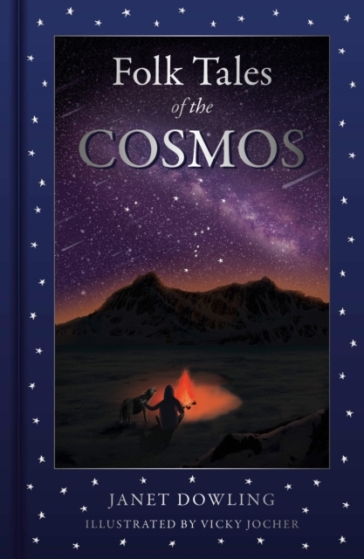 Folk Tales of the Cosmos - Janet Dowling
