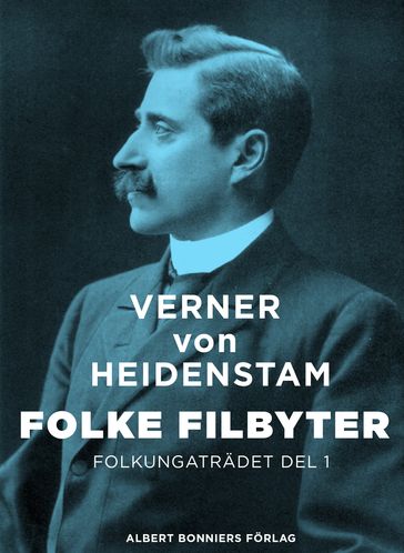 Folke Filbyter : Folkungaträdet del 1 - Verner von Heidenstam