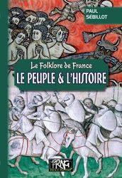 Folklore de France : le Peuple et l Histoire