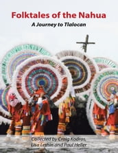 Folktales of the Nahua: A Journey to Tlalocan