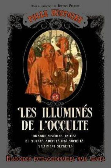 Folle histoire - Les illuminés de l'occulte - Bruno Fuligni - Daniel Casanave