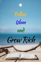 Follow Islam And Grow Rich