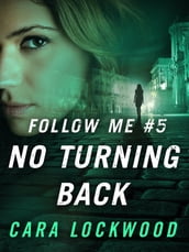 Follow Me #5: No Turning Back