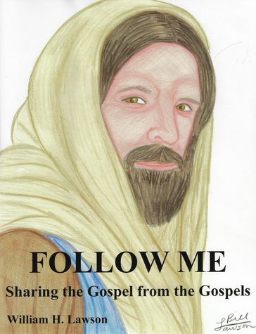 Follow Me: Sharing the Gospel from the Gospels - William Lawson