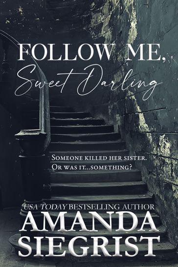 Follow Me, Sweet Darling - Amanda Siegrist