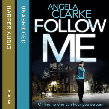 Follow Me: The bestselling crime novel terrifying everyone this year - Angela Clarke