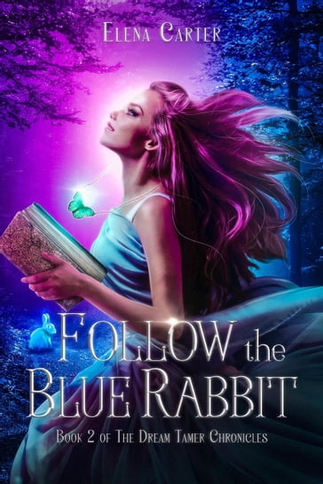 Follow the Blue Rabbit - Elena Carter