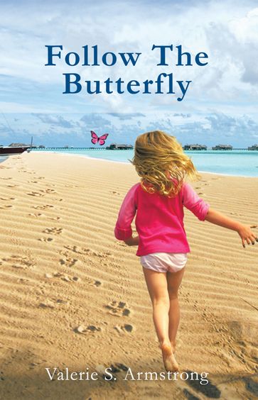 Follow the Butterfly - Valerie S. Armstrong