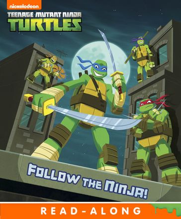 Follow the Ninja! (Teenage Mutant Ninja Turtles) - Nickelodeon Publishing