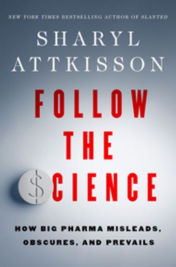Follow the Science - Sharyl Attkisson