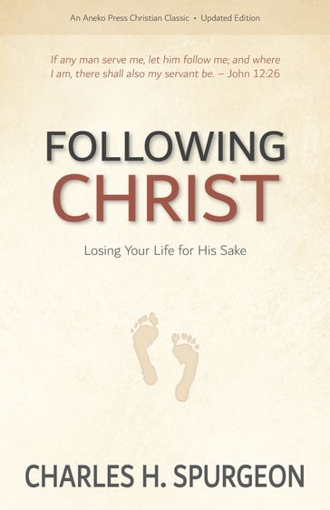 Following Christ: Losing Your Life for His Sake - Charles H. Spurgeon