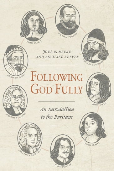 Following God Fully - Joel R. Beeke - Michael Reeves