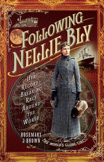 Following Nellie Bly - Rosemary J. Brown
